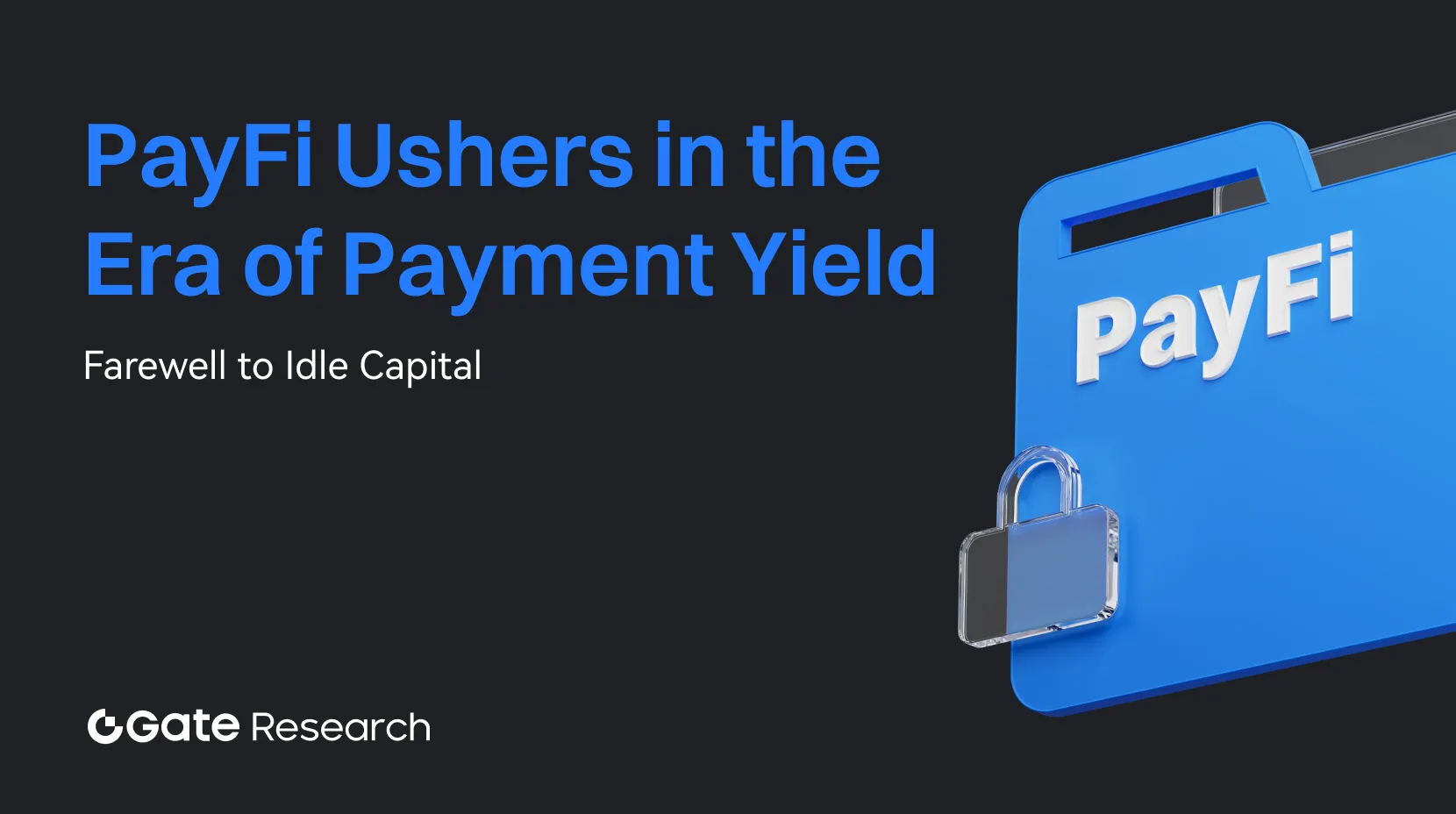 Gate Research: Farewell to Idle Capital: How PayFi Ushers in the Era of Crypto Payment Yield