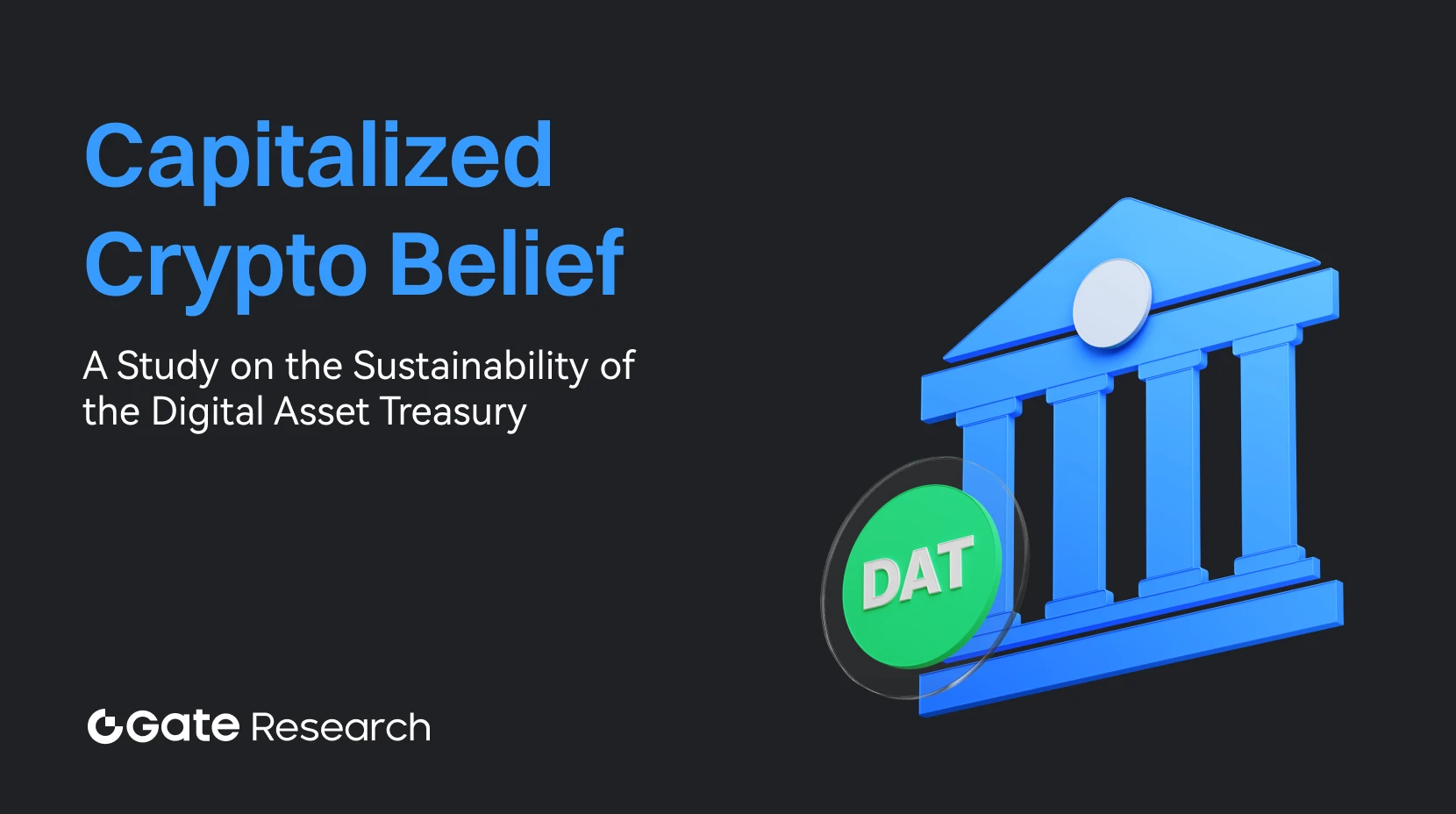 Gate Research: Capitalized Crypto Belief, A Study on the Sustainability of the Digital Asset Treasury